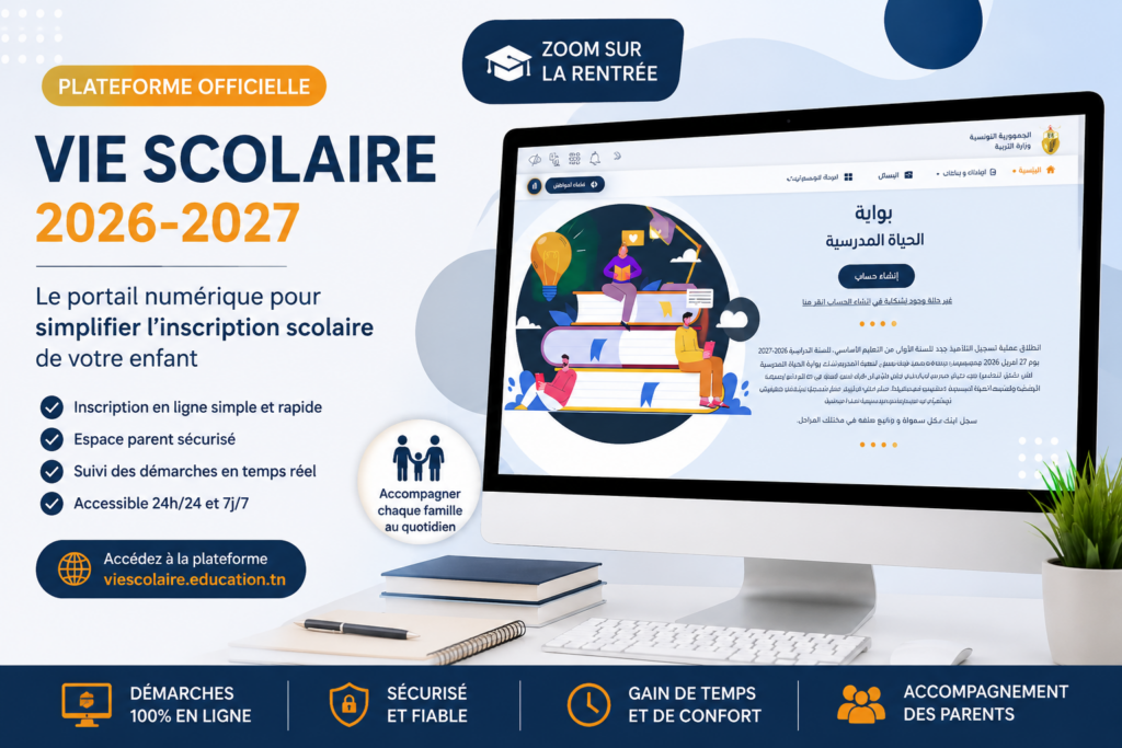 Plateforme Vie Scolaire 2026-2027 : le guide complet pour inscrire votre enfant en Tunisie
